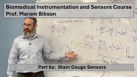 Biomedical Instrumentation Course: 8a. Strain Gauge Sensor