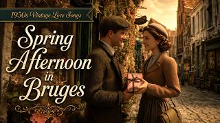 1950s Spring Afternoon in Bruges | Romantic Vintage Love Songs screenshot 4