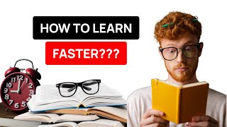 How to Learn Anything Faster and Easily : 7 Effective Learning Strategies