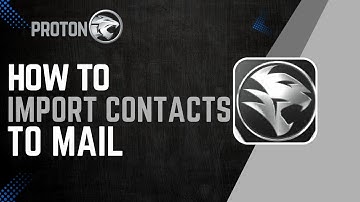 How To Import Contacts To Proton Mail
