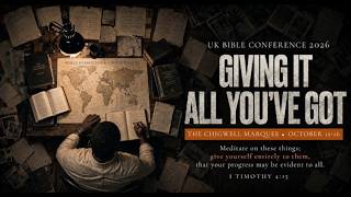 UK Bible Conference 2026 | Giving It All You've Got | Friday PM | Pastor Greg Mitchell