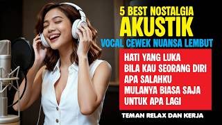 Download lagu 5 BEST LAGU NOSTALGIA VOCAL CEWEK Cover Versi Akustik | NostaKustik #trending