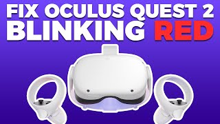 How To Fix Oculus Quest 2 Blinking Red