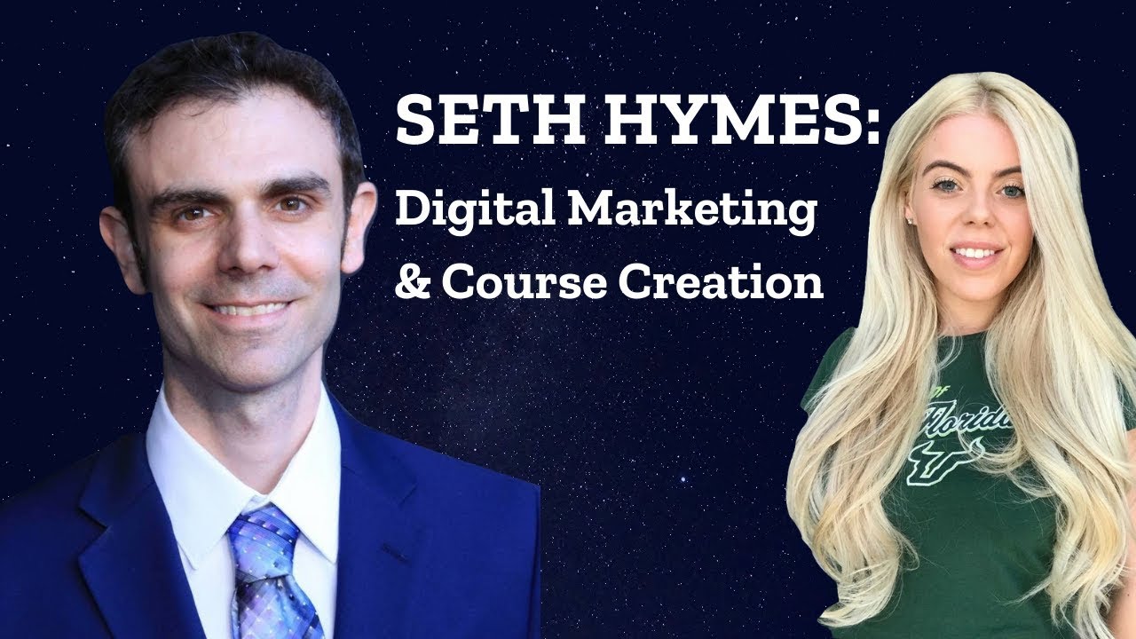 Seth Hymes: Digital Marketing and Course Creation