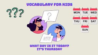 Vocabulary for kids | Day of the week | What day is it today ? |