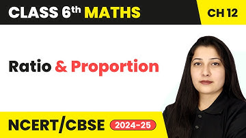 Ratio - Ratio and Proportion | Class 6 Maths Chapter 12 | CBSE 2025-26