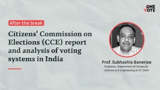 Citizens' Commission on Elections (CCE) report and analysis of voting systems in India