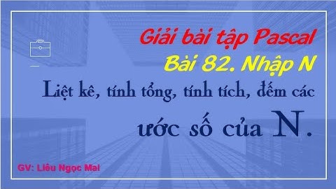 Bài 82. Nhập N: liệt kê, tính tổng, tích, đếm các ước số của N