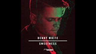 Denny White - Sweetness [Kid Coconut]