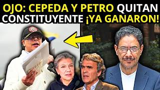 ¡¡No Va La CONSTITUYENTE!!🚨¡JUGADA Maestra De Iván CEPEDA y PETRO! GANAN Miles De VOTOS