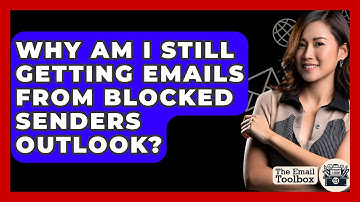 Why Am I Still Getting Emails From Blocked Senders Outlook? - TheEmailToolbox.com