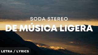 Soda Stereo - De Música Ligera (Letra/Lyrics)