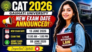 Cat 2026 Exam Date Changed  Gauhati University Law Entrance New Update