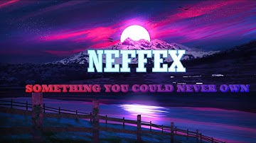 NEFFEX - SOMETHING YOU COULD NEVER OWN (Sub Español) (Lyrics)