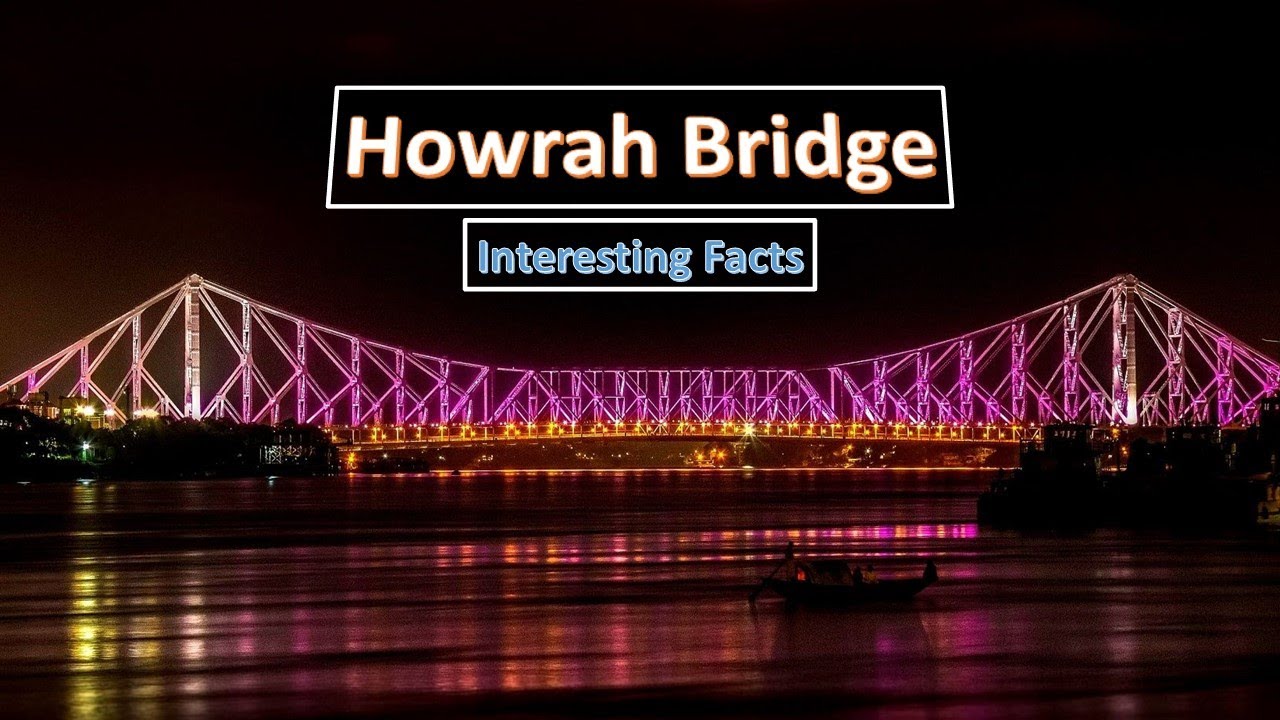 Interesting Facts About Howrah Bridge - YouTube