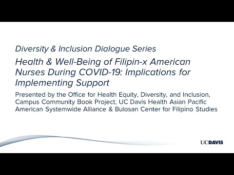 Health & Well-Being of Filipin-x Nurses During COVID, 5/26/21 - UC Davis D&I Dialogue | Book Project