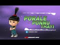 porale ponnuthayi whatsapp status💕nee vacha pasam whatsapp status💕sad female whatsapp status💕minion💕