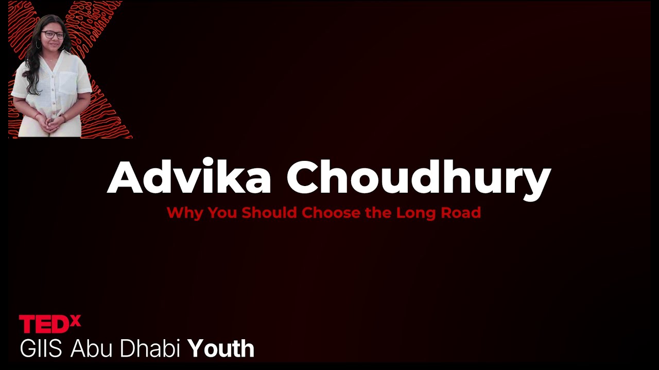 Why You Should Choose the Long Road | Advika Choudhury | TEDxGIIS Abu Dhabi