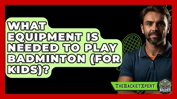 What Equipment Is Needed To Play Badminton (for Kids)? - The Racket Xpert