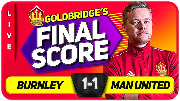 GOLDBRIDGE! Burnley 1-1 Manchester United! Match Reaction
