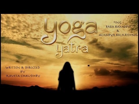 Yog Yatra - an inspiring journey of Yoga Guru Ramdev Baba and Acharya Balkrishna
