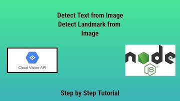 Google Vision API with NodeJS | Step by Step Tutorial | Extract Text | Detect Landmark