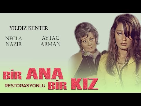 Bir Ana Bir Kız Türk Filmi |   FULL | NECLA NAZIR | YILDIZ KENTER | AYTAÇ ARMAN