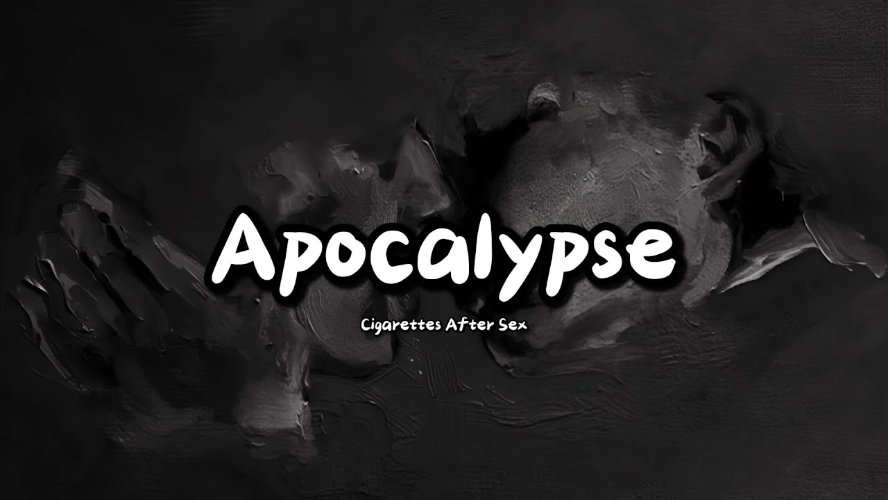 Cigarettes After Sex - Apocalypse (Lyrics) | Aesthetic Lyric Video ...