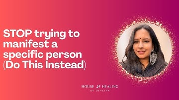 STOP trying to manifest a specific person (Do This Instead)