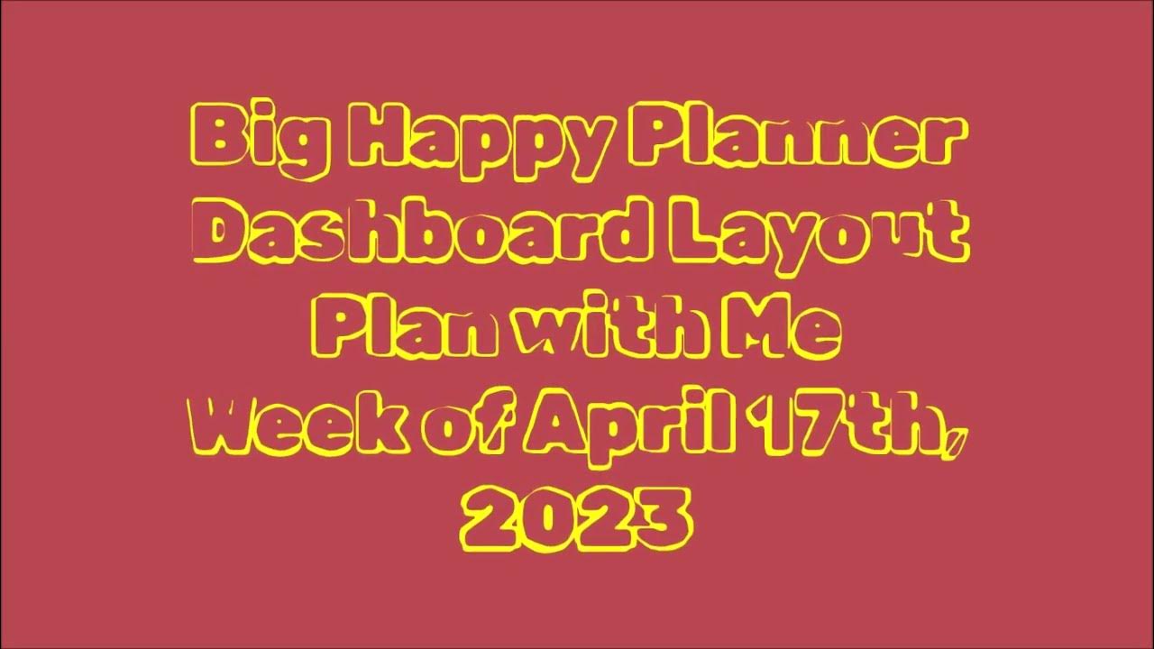 Big Happy Planner Dashboard layout Plan with Me week of April 17th YouTube