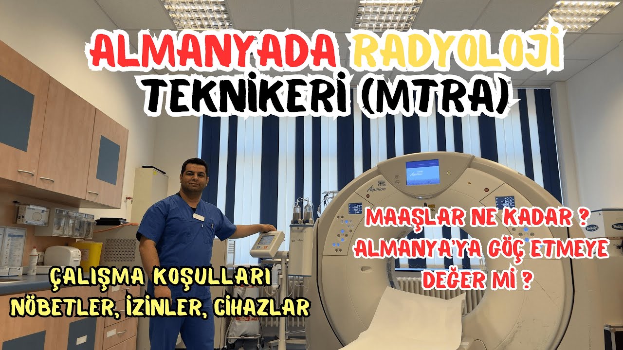 Almanya'da Radyoloji Teknikeri (MTRA) Olmak | Maaşlar, Çalışma Saatleri, İzinler, Sosyal Haklar!!