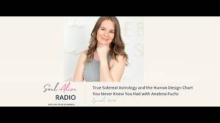 True Sidereal Astrology and the Human Design Chart You Never Knew You Had with Analena Fuchs