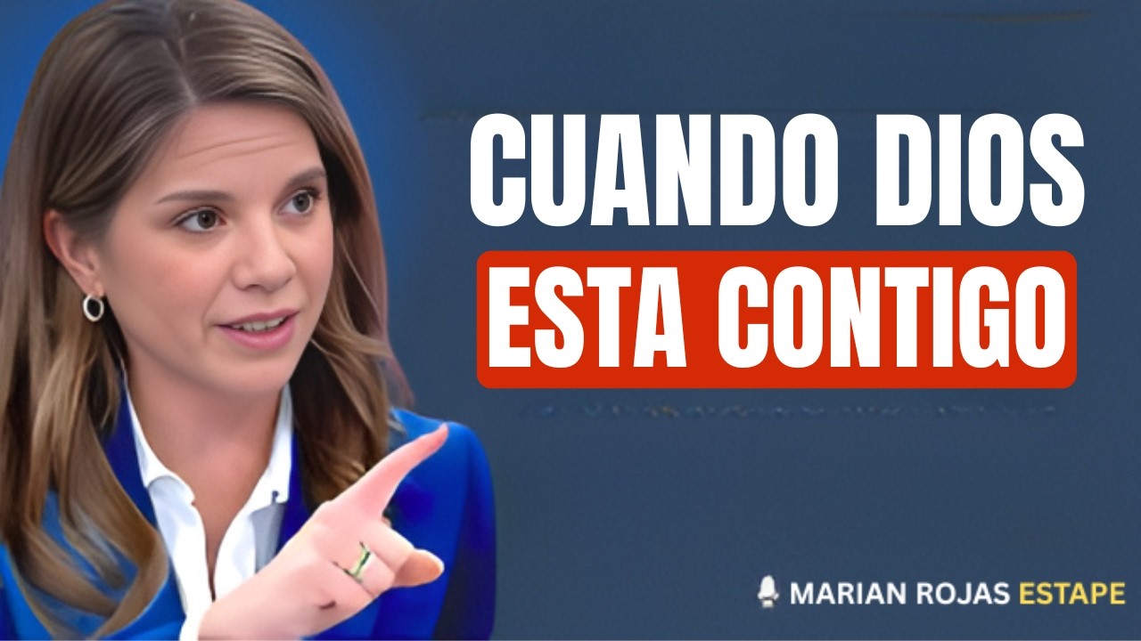 Cuando Dios está contigo, esto empieza a pasar | Marian Rojas