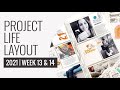 Project Life Process Layout 2021 | Week 13-14