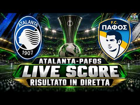 Video DIRETTA Atalanta Pafos Conference League | Live Score, Cronaca e Gol in Tempo Reale