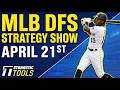 MLB DFS Strategy Tuesday 4/21/26 | DraftKings &amp; FanDuel MLB Lineup Picks