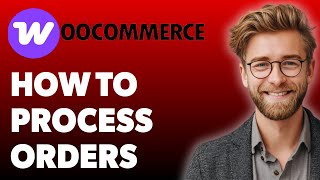 How To Process Orders Woocommerce [2025 Guide]