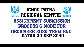 IGNOU PATNA RC ASSIGNMENT SUBMISSION PROCESS & INSTRUCTIONS FOR DECEMBER 2020 DATED 20 SEP 2020