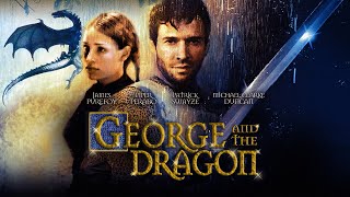 George and the Dragon (2004) | Full Adventure Movie | James Purefoy | Patrick Swayze