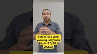 Buraxılışda yaxşı yazmaq istəyənlər üçün 5 QIZIL QAYDA