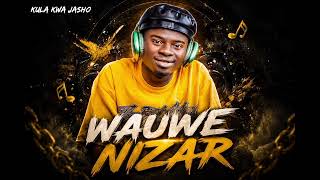 WAUWE NIZAR __KWA HESHIMA 🙏