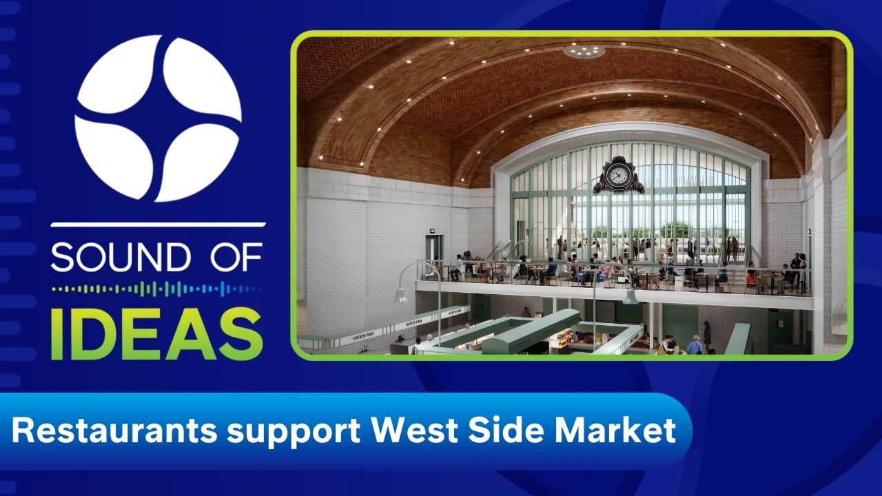 Restaurants help support Cleveland's West Side Market transformation | Sound of Ideas
