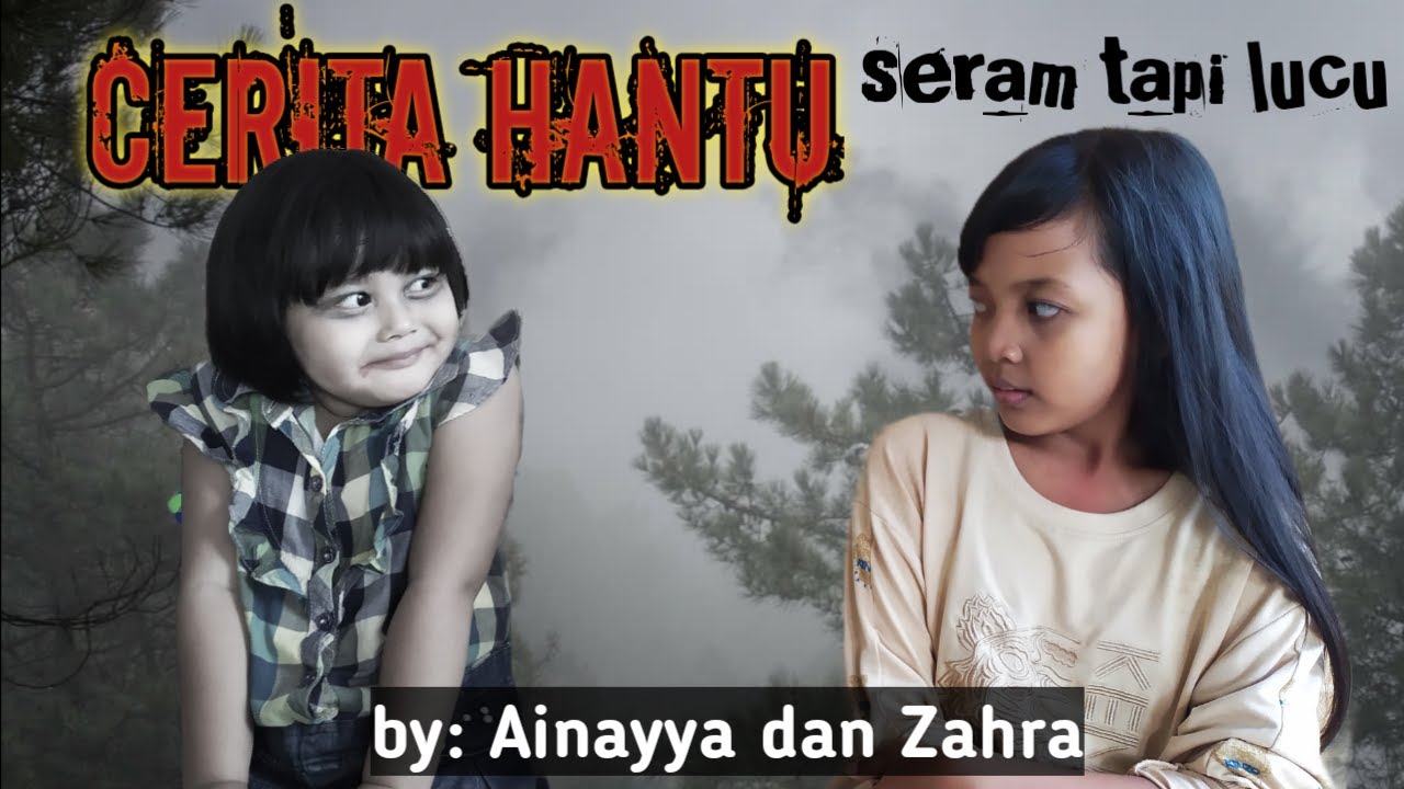 Cerita hantu seram dan lucu - anak perempuan - YouTube
