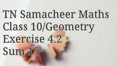 Sum 15 Exercise 4.2 Class 10 Geometry Tamilnadu Samacheer maths Nithyaganesh Maths