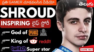 Shroud Biography : King of Reddit | God of PUBG | Twitch Super Star | By Telugu Game Halt