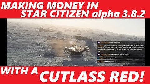 STAR CITIZEN 3.8.2 MAKING MONEY MINING WITH A CUTLASS RED