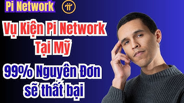 Vụ Kiện Pi Network Tại Mỹ 99% Nguyên Đơn sẽ thất bại