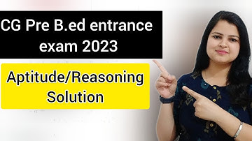 CG Pre B.ed entrance exam 2023  aptitude\reasoning  solution || Akanksha Shukla