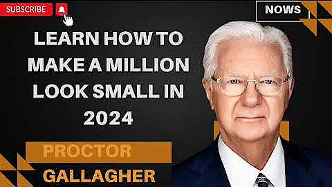 Learn How To Make A Million Look Small In 2024 - Proctor Gallagher