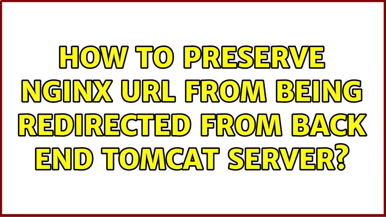 How to preserve nginx url from being redirected from back end tomcat ...